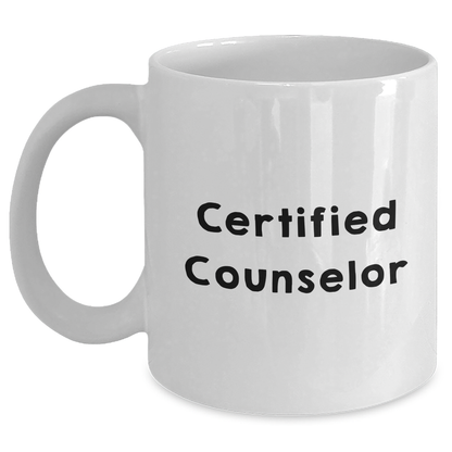 Funny Counselor Gifts from Family - White Coffee Mug for Men, Unique Father's Day Unique Gifts for Certified Counselor - Main