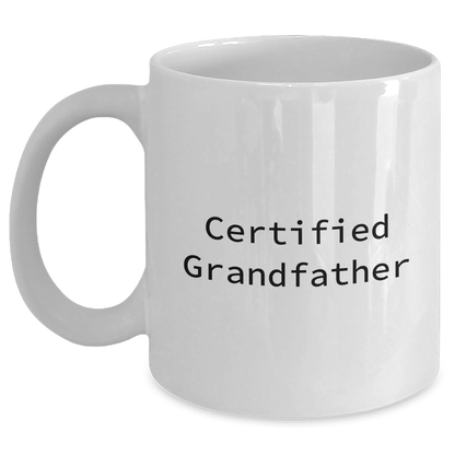Funny Grandfather Gifts from Men to Grandfather - White Coffee Mug, Certified Grandfather Quote, Father's Day Unique Gifts - Main
