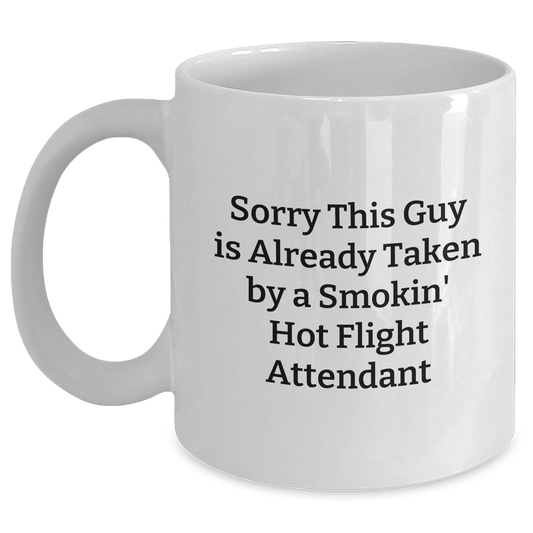 Funny Flight Attendant Gifts for Him, Sorry This Guy Is Already Taken By A Smokin' Hot Flight Attendant White Coffee Mug, Father's Day Unique Gifts from Friends - Main