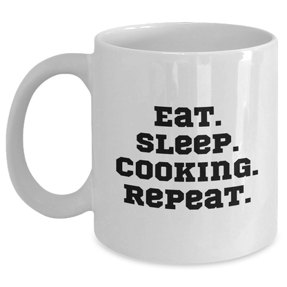 Funny Cooking Quote Gifts from Men for Father's Day Unique White Coffee Mug, Eat. Sleep. Cooking. Repeat., 11oz or 15oz Capacity, Ceramic Material, Microwave and Dishwasher Safe - Main