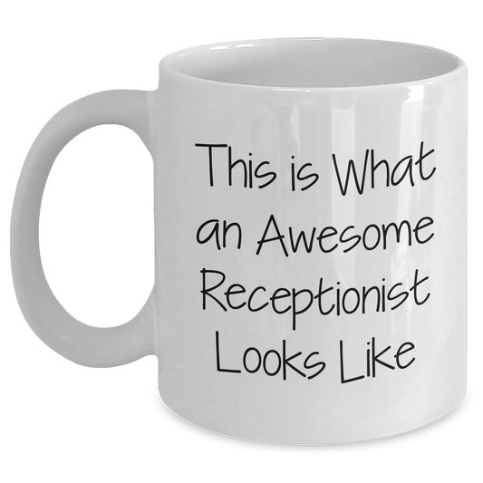 Funny Receptionist Gifts from Family, Unique White Coffee Mug for Her on Father's Day, This Is What Awesome Looks Like - Main