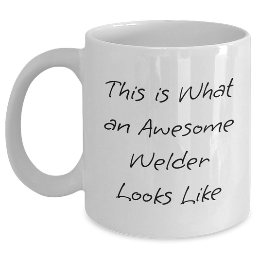 Funny Welder Gifts for Him - This Is What An Awesome Welder Looks Like White Coffee Mug for Father's Day from Men - Main