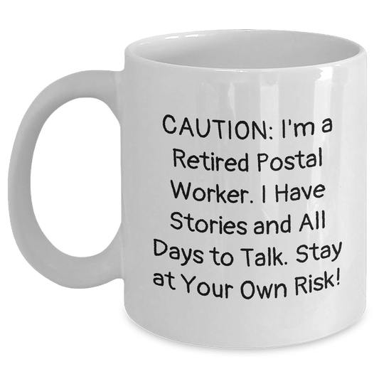 Funny Postal Worker Gifts - 'Caution: I'm A Retired Postal Worker...' White Coffee Mug for Dad, Father's Day Unique Gifts from Friends - Main