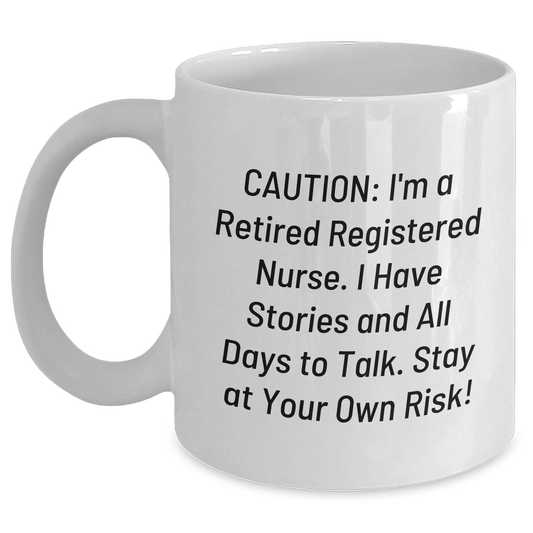 Funny Registered Nurse Gifts from Men for Mother's Day, Stay at Your Own Risk! White Coffee Mug, 11oz or 15oz Capacity, Ceramic, Microwave, and Dishwasher Safe - Main