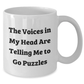 Funny Puzzles Gifts for Graduation Men from Friends with White Coffee Mug - 'The Voices In My Head Are Telling Me To Go Puzzles' - Additional