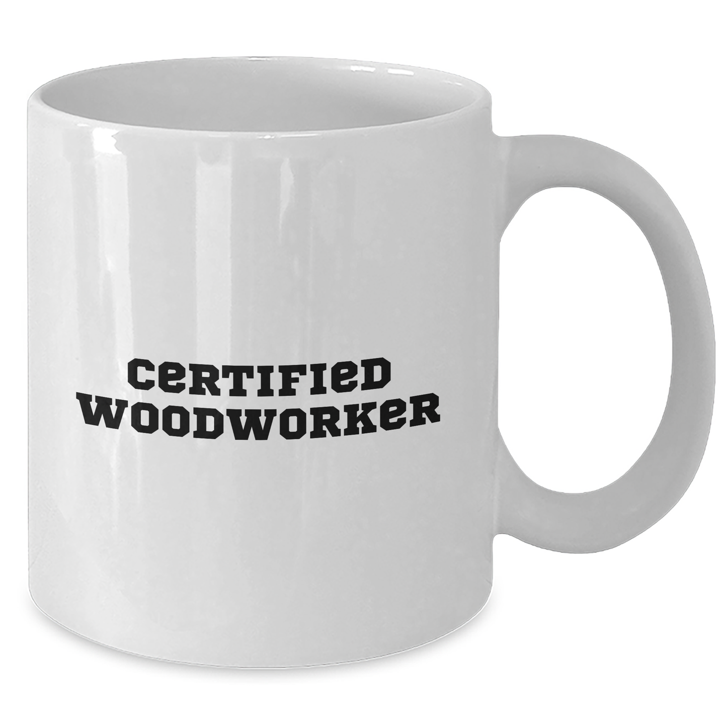 Funny Woodworker Gifts from Friends for Mother's Day - White Coffee Mug, 11oz or 15oz, Ceramic, Microwave, Dishwasher Safe - Additional