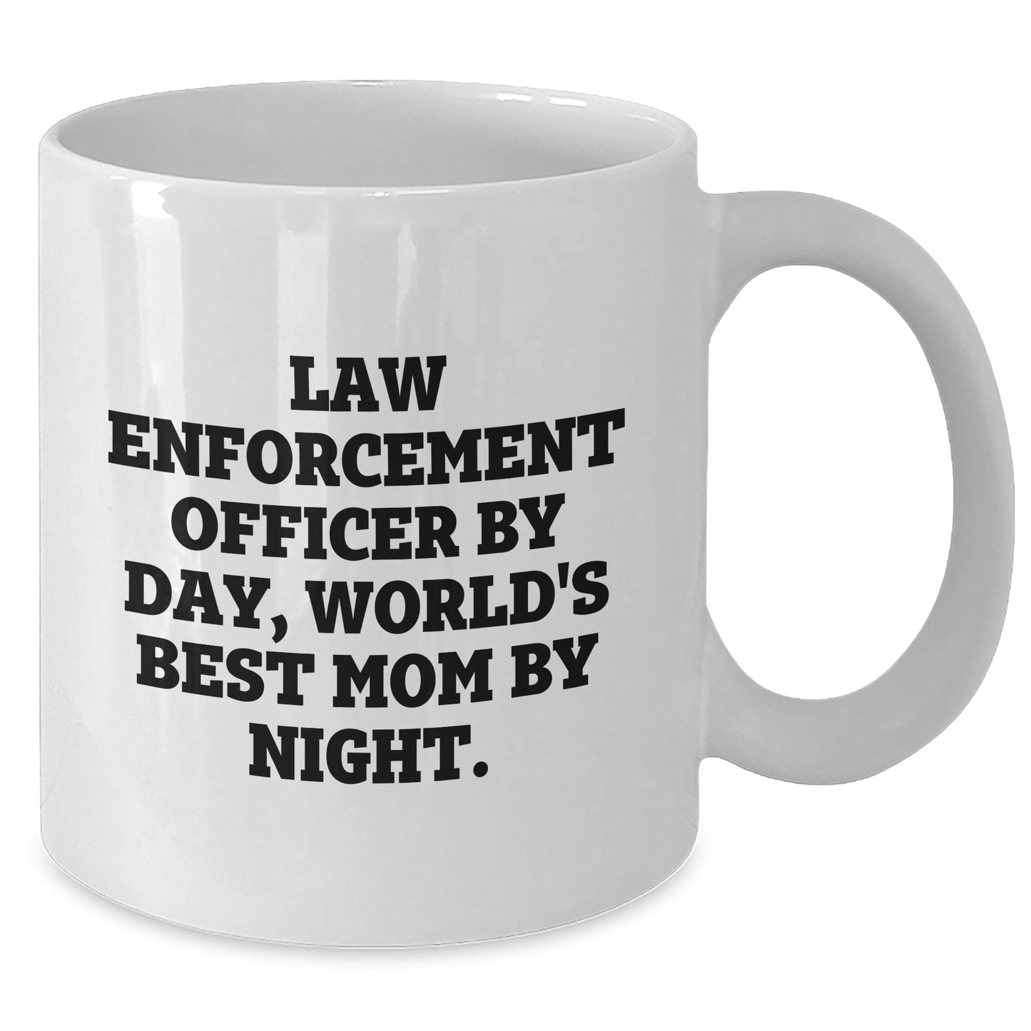 Law Enforcement Officer Humor, White Coffee Mug, Gift from Family, Father's Day Unique Gifts for Men - Additional
