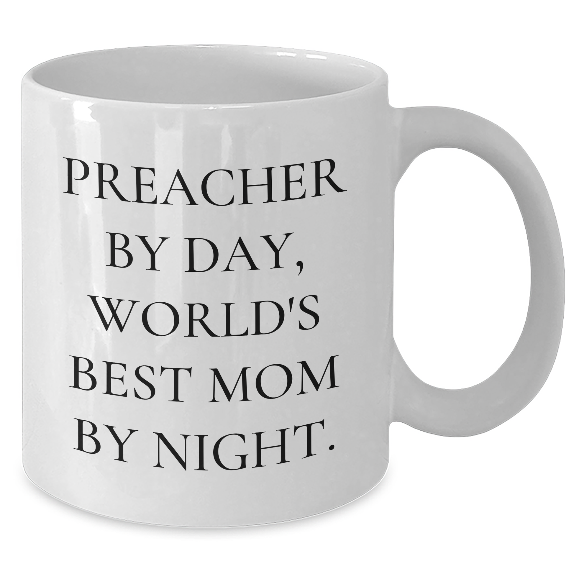 Funny Preacher Gifts, Preacher By Day, World's Best Mom By Night., White Coffee Mug for Graduation, Gifts from Friends - Additional