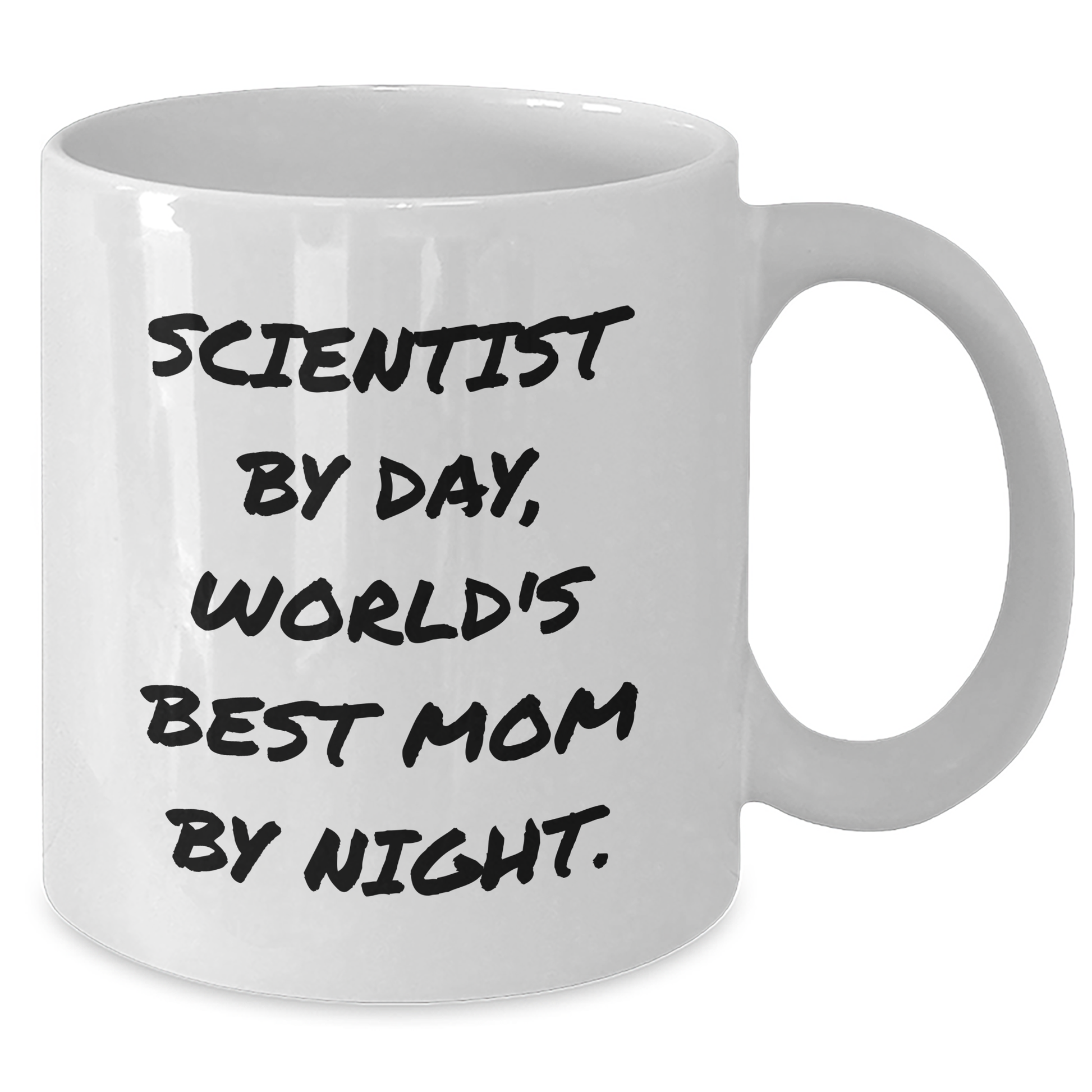 Scientist Mug, Funny Quote, Ideal Gift for Father's Day from Mom, 11oz or 15oz Ceramic White Coffee Mug - Additional