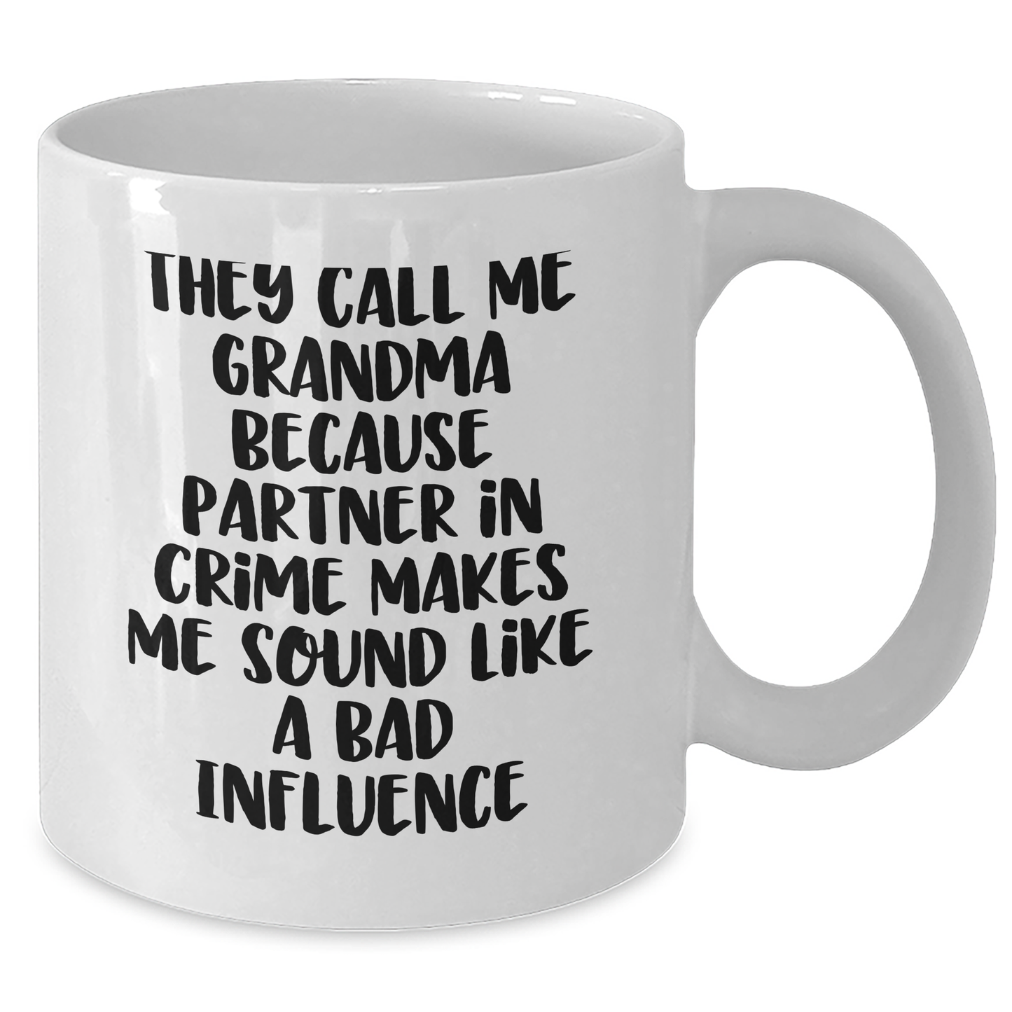 Funny Grandma Gifts, Grandmas Who Rock, White Coffee Mug for Graduation, 'They Call Me Grandma Because Partner In Crime Makes Me Sound Like A Bad Influence' - Gifts from Family for Grandma - Additional