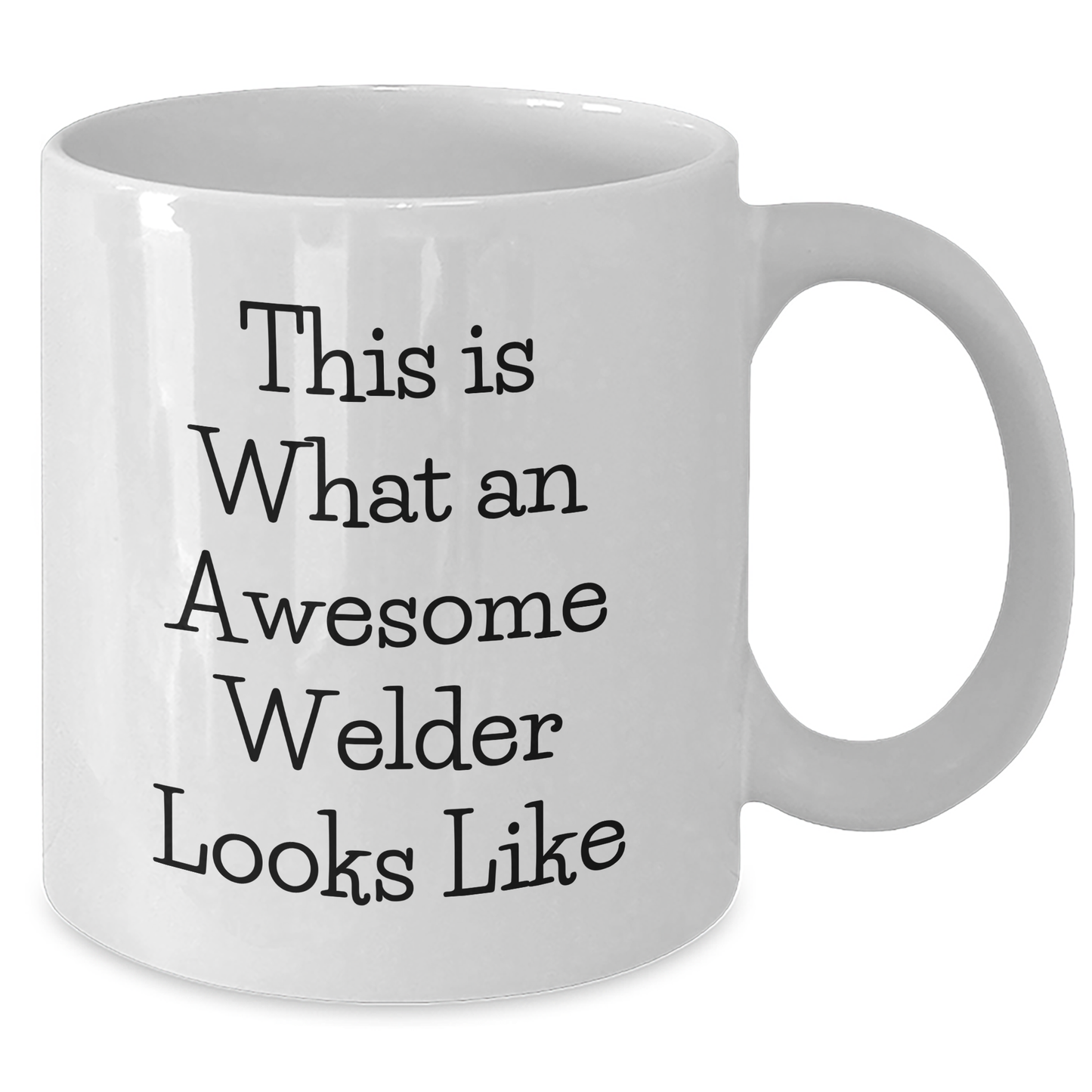 Welder Gift for Father's Day, Funny Coffee Mug, Gifts from Men, 'This Is What An Awesome Welder Looks Like' - White 11oz or 15oz Ceramic Mug - Additional