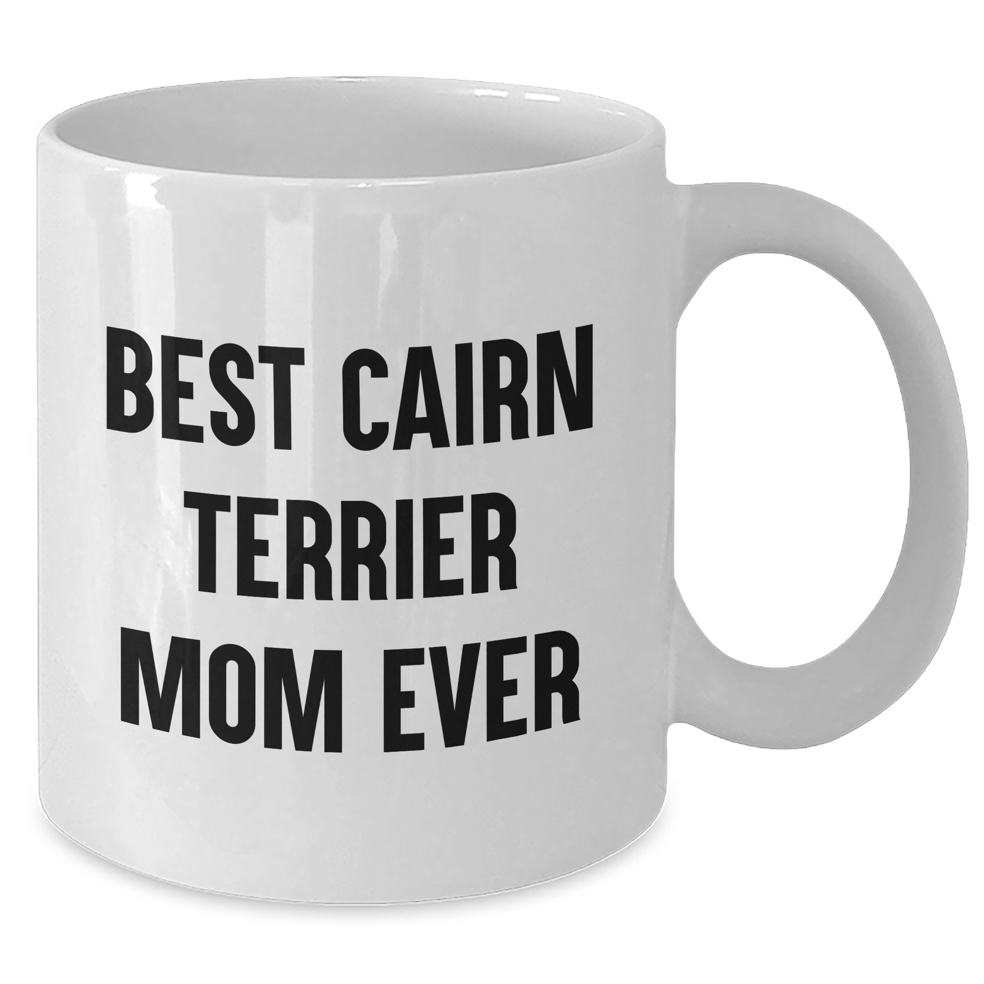 Cairn Terrier Dog Gifts from Best Mom Ever Funny White Coffee Mug, Perfect for Cairn Terrier Dog Lovers, Father's Day Unique Gifts for Men, Gifts for Cairn Terrier Dog Owners - Additional