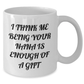 Funny Nana Gifts from Men to Women, Nana White Coffee Mug with 'I Think Me Being Your Nana Is Enough Of A Gift' Quote, 11oz or 15oz Capacity, Ceramic, Microwave and Dishwasher Safe for Mother's Day - Additional