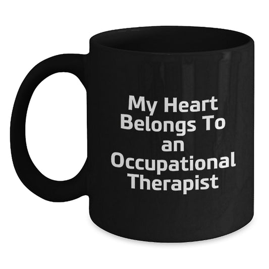 Occupational Therapist Gifts Funny Quote Black Coffee Mug, Gifts from Friends to Occupational Therapist, Unique Birthday Unique Gifts for Her - Main