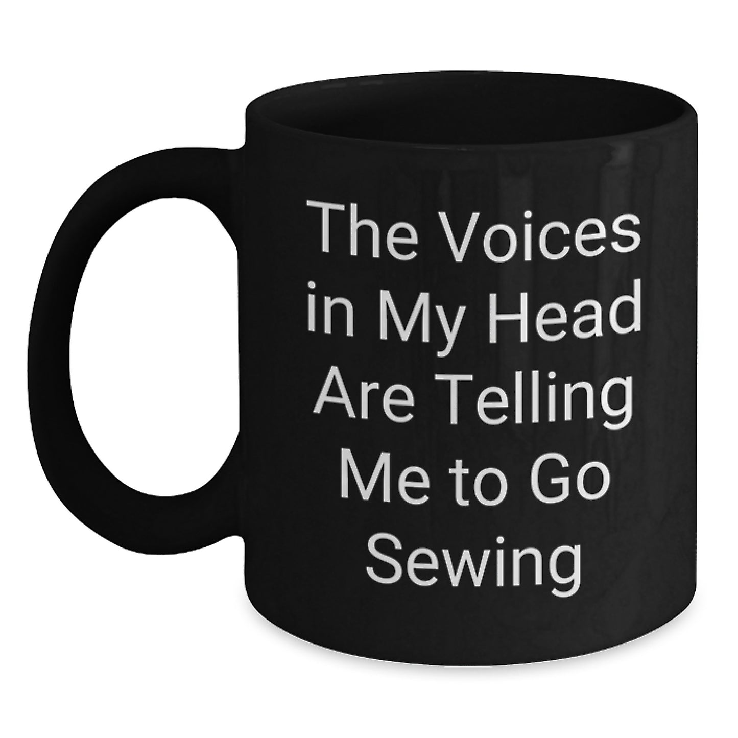Funny Sewing Gifts for Men from Family - 'The Voices In My Head Are Telling Me To Go Sewing' Black Coffee Mug for Christmas Unique Gifts - Main