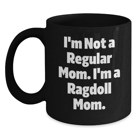 Ragdoll Cat Mom Funny Quote Black Coffee Mug Gifts for Her from Friends Birthday Unique - Main