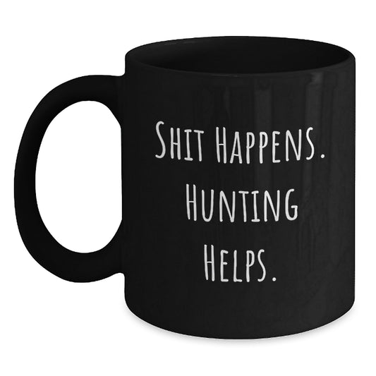 Funny Hunting Quotes Gifts from Friends for Men Black Coffee Mug, Perfect for Christmas Unique Gifts - Main