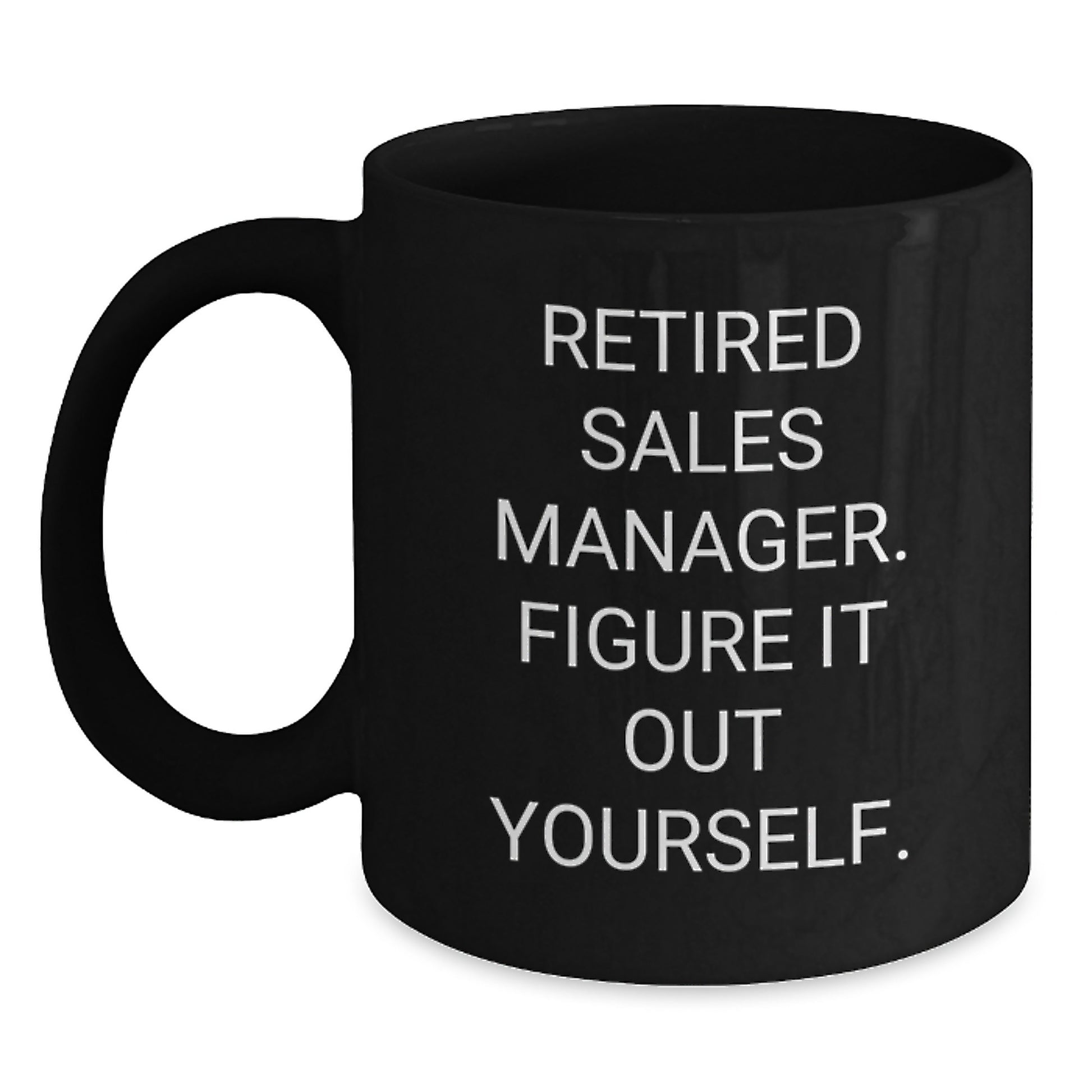 Sales Manager Graduation Gift Funny Quote Black Coffee Mug from Friends - Main
