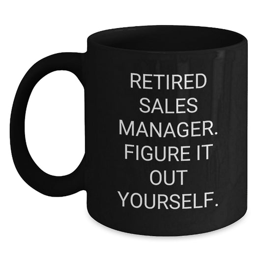 Sales Manager Graduation Gift Funny Quote Black Coffee Mug from Friends - Main