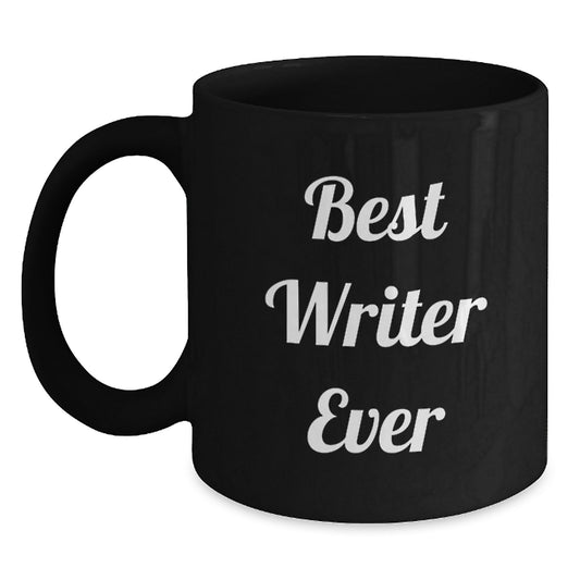 Best Writer Ever Funny Graduation Gifts from Family to Writer, Unique Black Coffee Mug - Main