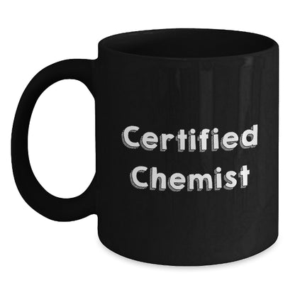 Funny Chemist Quote Black Coffee Mug - Gifts for Chemist Friends Birthday Unique Gifts from Men - Main