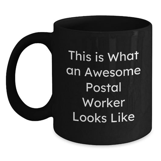 Funny Postal Worker Mug Gifts from Friends, Coworkers, or Family for Graduation - This Is What An Awesome Postal Worker Looks Like - Main