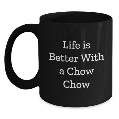 Chow Chow Dog Lovers Gifts Funny Quote Black Coffee Mugs Gifts from Friends for Birthday - Main