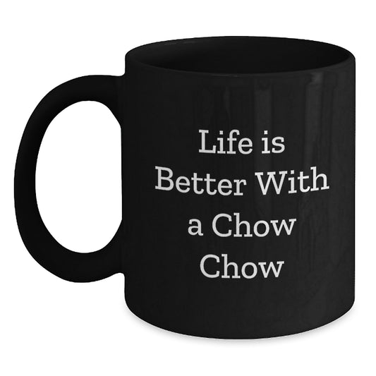 Chow Chow Dog Lovers Gifts Funny Quote Black Coffee Mugs Gifts from Friends for Birthday - Main