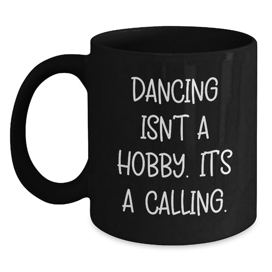 Dancing Quotes Funny Gifts for Her Friends from Men Birthday Unique Mugs - Main