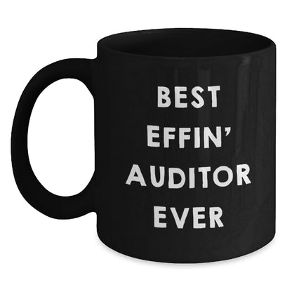 Funny Gift for Auditors, Best Effin' Auditor Ever Quote on Black Coffee Mug, Perfect for Christmas Unique Gifts from Friends and Family - Main