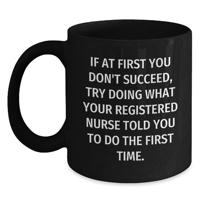 Funny Registered Nurse Gifts from Friends for Christmas, Unique Black Coffee Mug with If At First You Don't Succeed Quote, Great for Men or Women Coworkers - Main