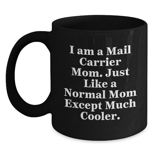 Unique Gifts for Mail Carrier Moms, Funny 'I Am A Mail Carrier Mom' Black Coffee Mug, Perfect for Mail Carrier Women at Christmas - Main