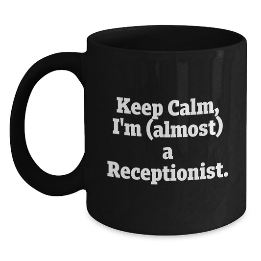 Funny Receptionist Gifts for Him Her Coworkers, 'Keep Calm I'm Almost A Receptionist' Christmas Unique Gifts from Friends Family - Main