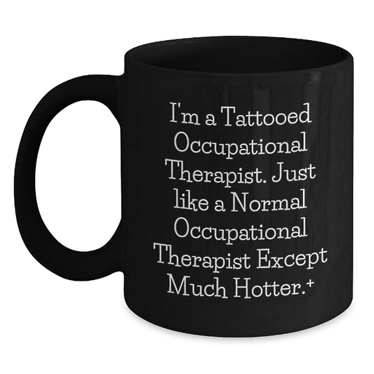 Funny Occupational Therapist Gifts for Men and Women, Black Coffee Mug, Unique Christmas Unique Gifts from Friends and Family - Main