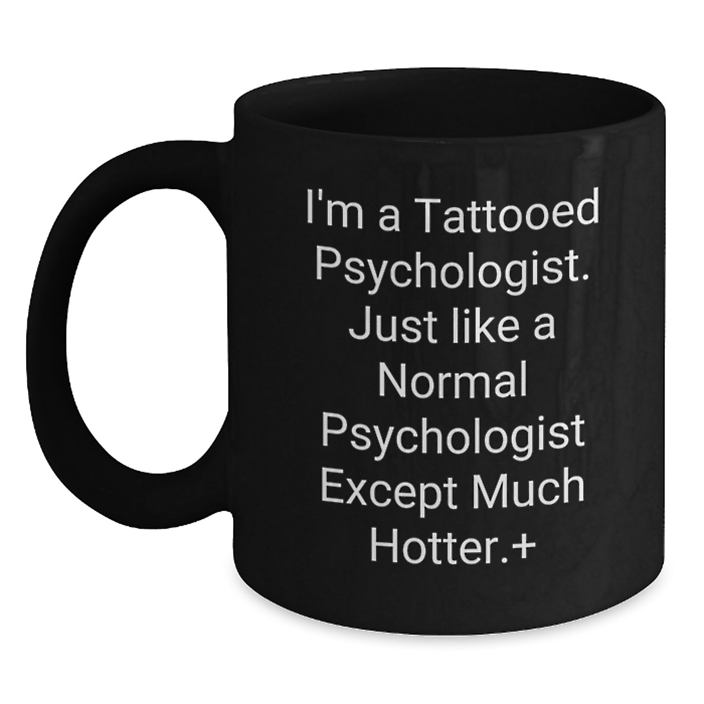Funny Psychologist Gifts for Men, Women, Friends, Coworkers, Family - I'm A Tattooed Psychologist, Black Coffee Mug for Christmas Unique Gifts - Main