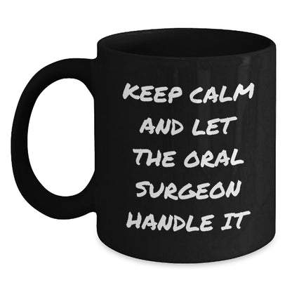 Funny Oral Surgeon Gifts from Friends - Keep Calm And Let The Oral Surgeon Handle It Christmas Unique Mugs for Oral Surgeon Men - Main