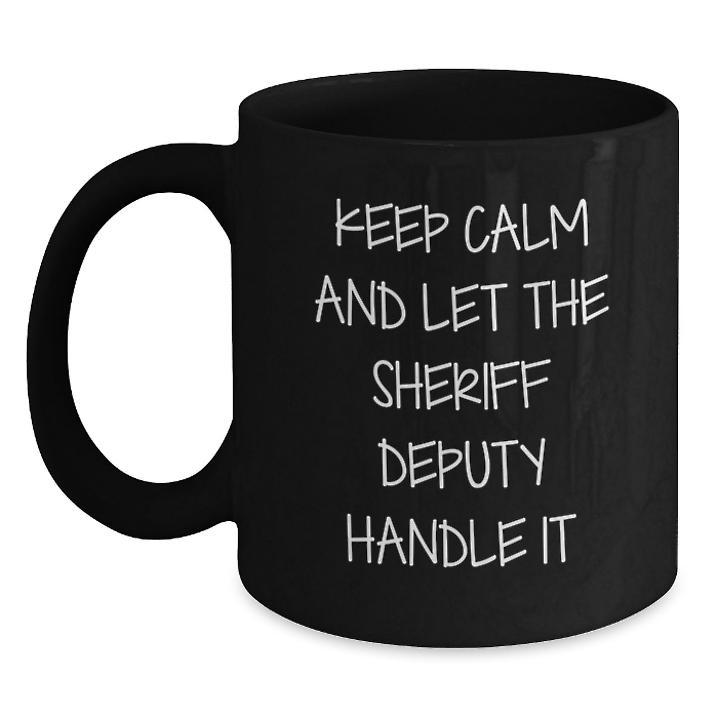 Funny Sheriff Deputy Gifts for Men, Black Coffee Mug with 'Keep Calm And Let The Sheriff Deputy Handle It' Quote, Christmas Unique Gifts from Friends to Sheriff Deputy - Main