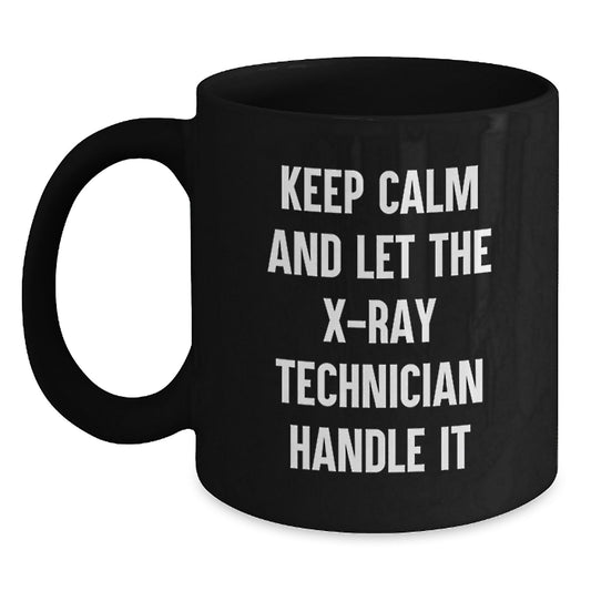 X-Ray Technician Gifts from Friends - Keep Calm Black Coffee Mug, Funny Motivational Graduation Unique Gifts - Main