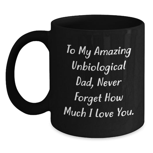 Funny Unbiological Dad Gifts for Him, Black Coffee Mug with To My Amazing Unbiological Dad, Unique Christmas Unique Gifts from Men, Women, Friends, Family - Main