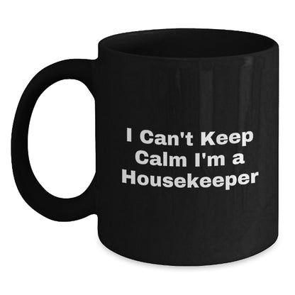 Funny Housekeeper Gifts for Her, Black Coffee Mug with I Can't Keep Calm I'm A Housekeeper, Unique Christmas Unique Gifts from Family - Main