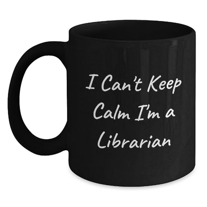 Librarian Gifts Funny Black Coffee Mug I Can't Keep Calm Gifts from Friends for Librarian Graduation Unique Gifts - Main