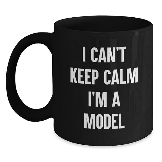 Funny Model Gifts for Christmas, Black Coffee Mug - 'I Can't Keep Calm I'm A Model' - Gifts from Friends to Family - Main