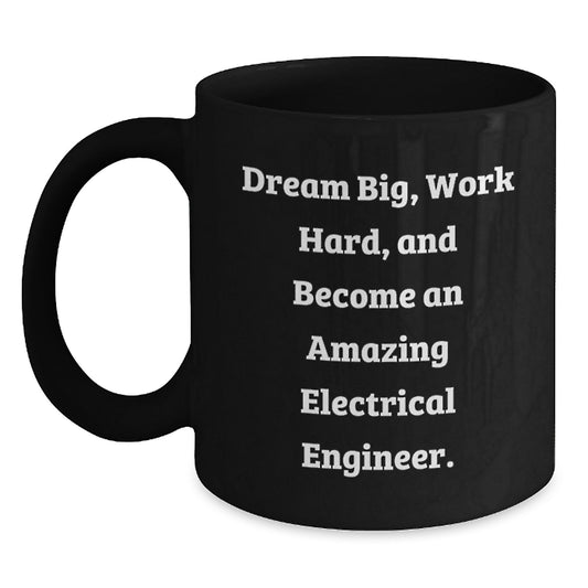 Inspirational Gifts for Electrical Engineers - Dream Big Black Coffee Mug, Funny Motivational Quote, Christmas Unique Gifts for Men Women Friends Family - Main