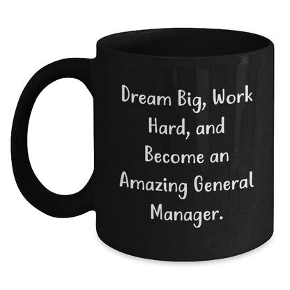 Inspirational General Manager Gifts from Friends - 'Dream Big, Work Hard' Black Coffee Mug for Birthday - Main