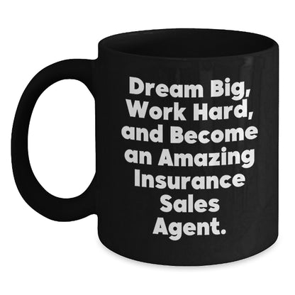 Inspiring Insurance Sales Agent Gifts, 'Dream Big, Work Hard' Black Coffee Mug for Birthday, Gifts from Friends to Insurance Sales Agent - Main