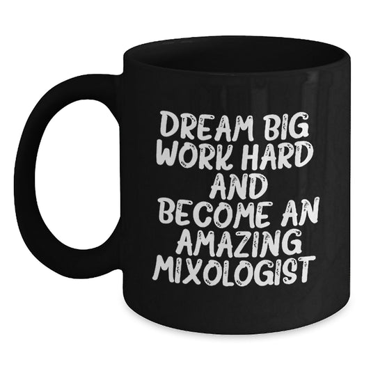 Funny Mixologist Gifts from Men to Friends - Become an Amazing Mixologist Black Coffee Mug - Inspirational Quote for Christmas Unique Gifts - Main