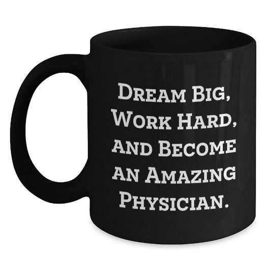 Gifts from Family, Friends, or Coworkers - Become an Amazing Physician, Black Coffee Mug for Graduation, Funny Inspirational Quote - Main