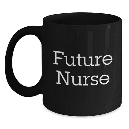 Funny Quote for Future Nurse, Christmas Unique Gifts from Men to Women Nurse Friends, Black Coffee Mug with Inspirational Words - Main