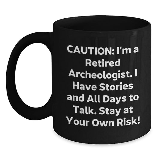 Archeologist Gifts for Him or Her, Funny Quote, Black Coffee Mug, Birthday Unique Presents from Friends or Family - Main