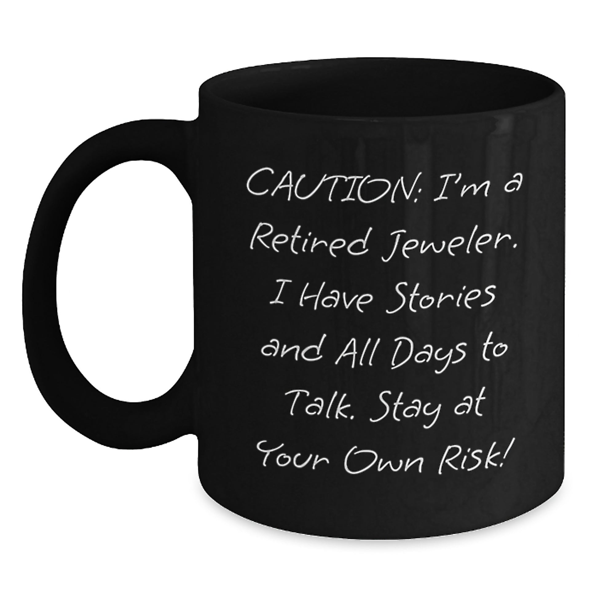 Funny Jeweler Gifts from Friends and Family - Black Coffee Mug - Christmas Unique Presents for a Jeweler - Caution: Stay At Your Own Risk! - Main